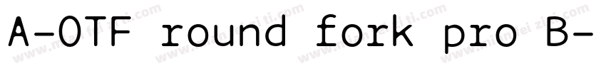 A-OTF round fork pro B字体转换